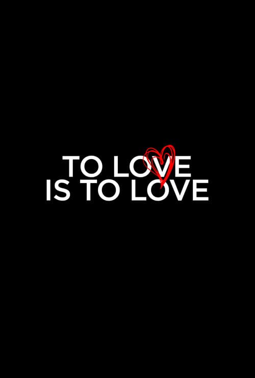 To Love Is To Love poster