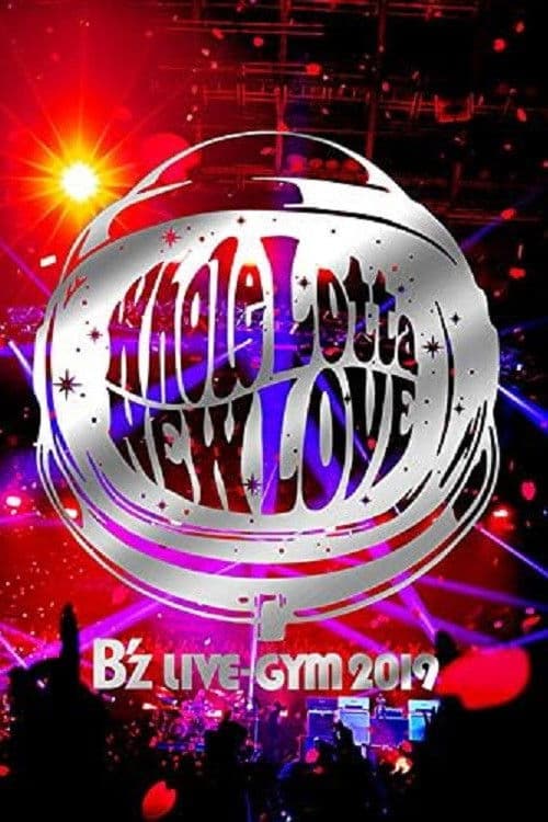 B'z LIVE-GYM 2019 -Whole Lotta NEW LOVE- poster