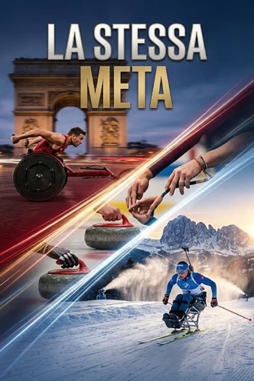 LA STESSA META   Sport paralimpico, storie e protagonisti, da Parigi 2024 a Milano Cortina 2026 poster
