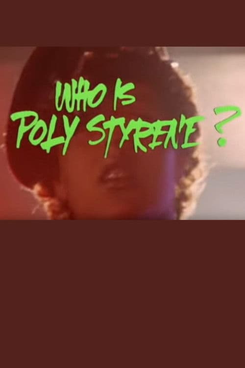 Who Is Poly Styrene? poster