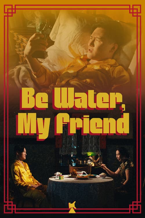 Be Water, My Friend poster