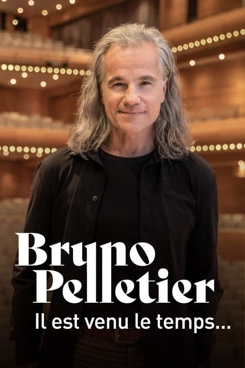 Bruno Pelletier : Il est venu le temps... poster