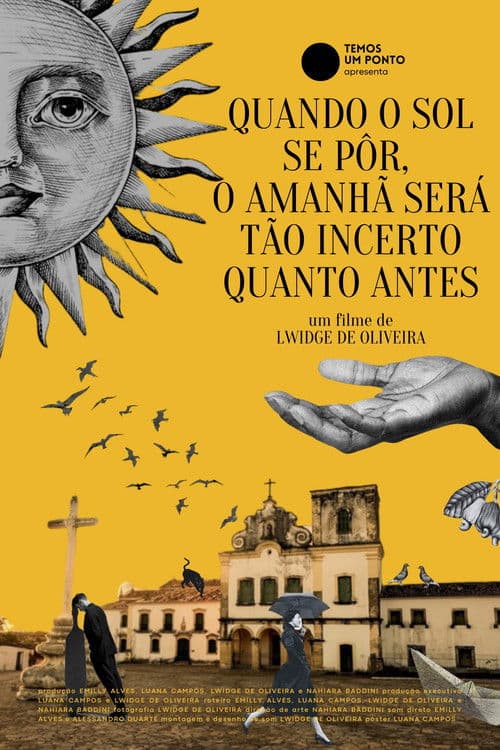Quando o sol se pôr, o amanhã será tão incerto quanto antes poster