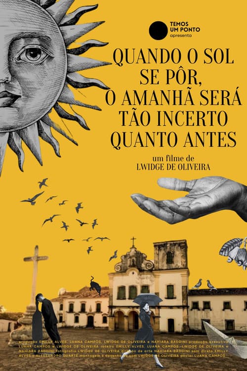 Quando o sol se pôr, o amanhã será tão incerto quanto antes poster
