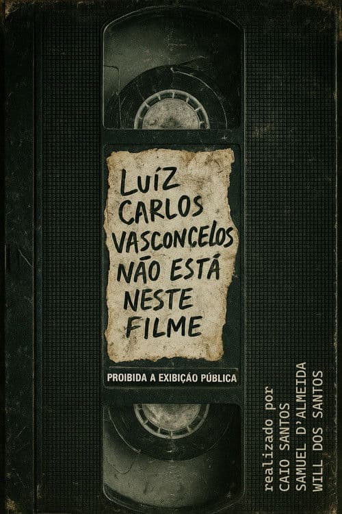 Luiz Carlos Vasconcelos Não Está Neste Filme poster