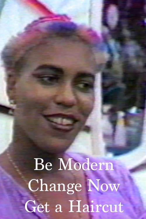 Be Modern, Change Now, Get a Haircut poster