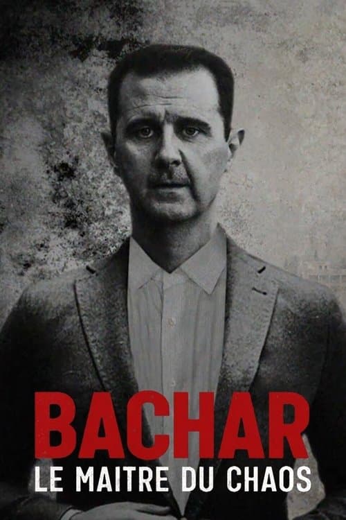 Bachar, le maître du chaos poster