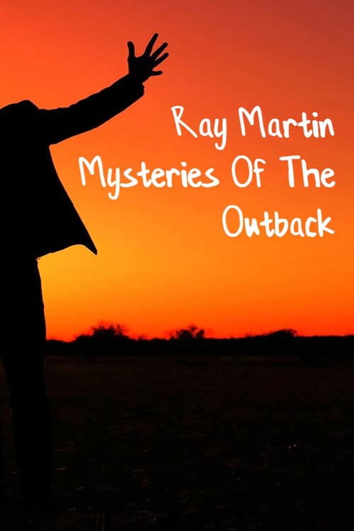 Ray Martin: Mysteries Of The Outback poster