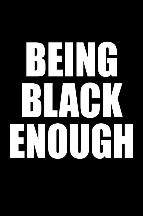 Being Black Enough poster