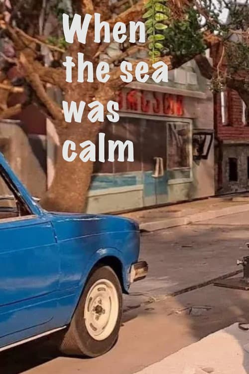 When the Sea Was Calm poster