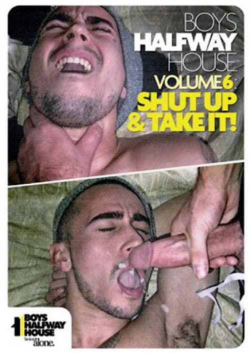 Boys Halfway House 6: Shut Up & Take It! poster