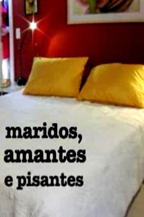 Maridos, Amantes e Pisantes poster