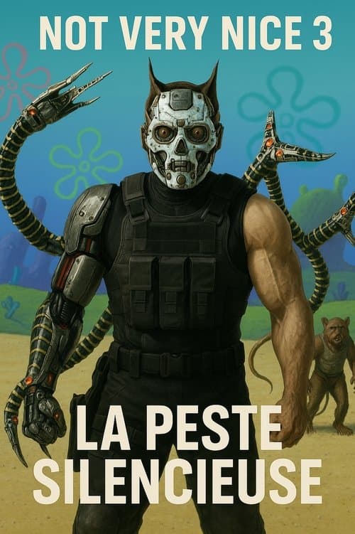 Not Very Nice 3: La peste silencieuse poster