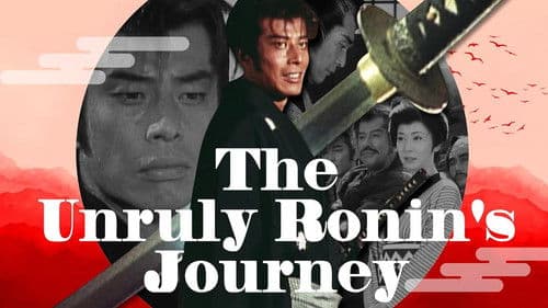 The Unruly Ronin's Journey poster