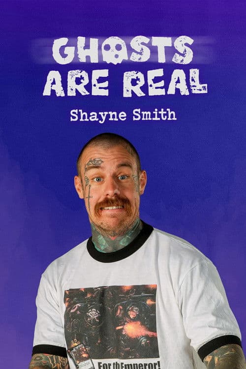 Shayne Smith: Ghosts Are Real poster