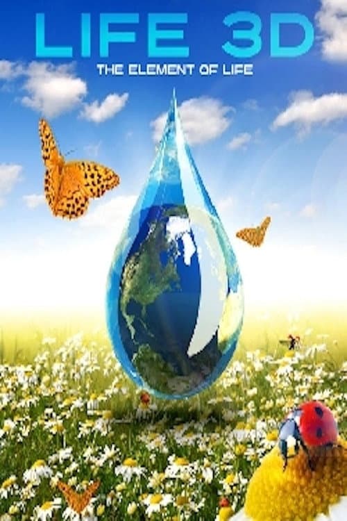 Life 3D: Water, the Element of Life poster