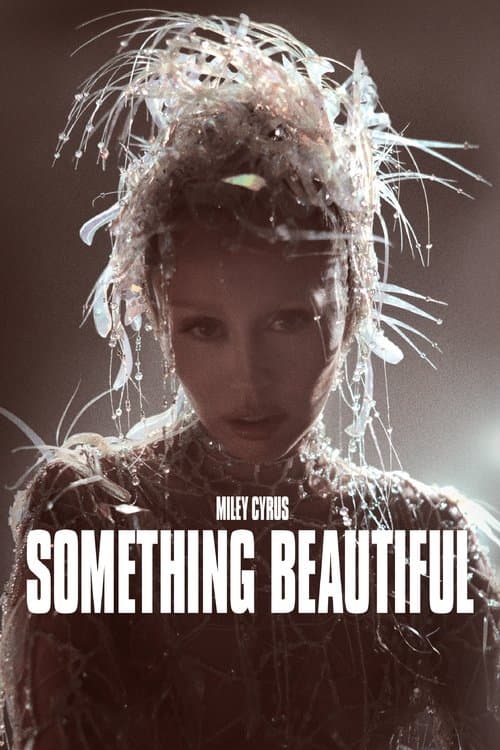 Miley Cyrus: Something Beautiful poster