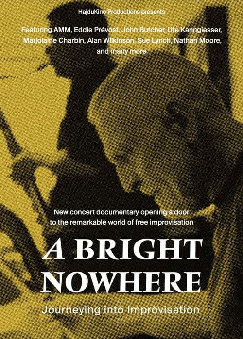 A Bright Nowhere: Journeying Into Improvisation poster