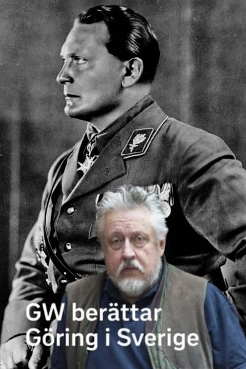 GW berättar - Göring i Sverige poster