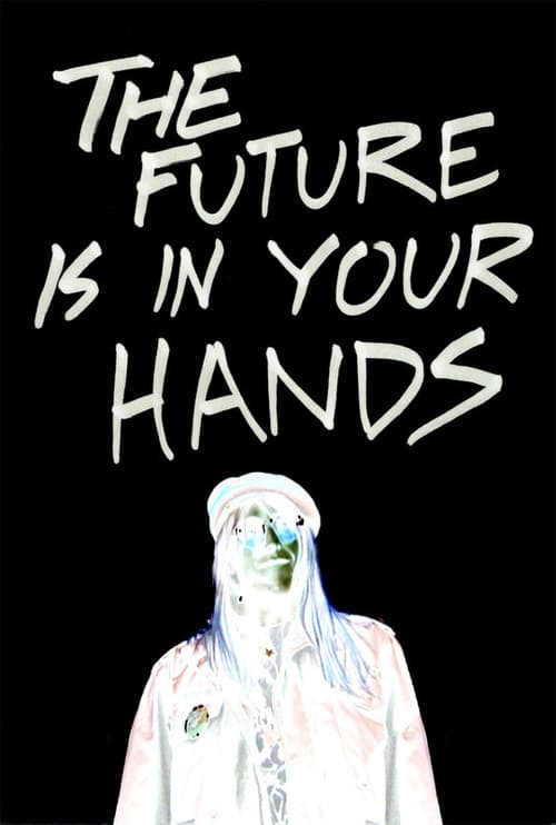 The Future Is In Your Hands poster