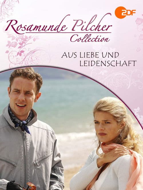 Rosamunde Pilcher: Aus Liebe und Leidenschaft poster