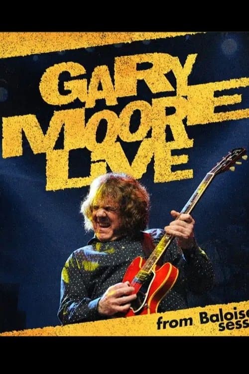 Gary Moore: Live From Baloise Session poster