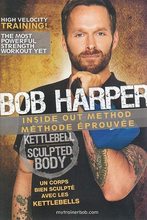Bob Harper: Inside Out Method - Kettlebell Sculpted Body poster