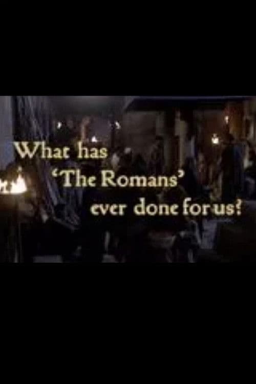 What Has 'The Romans' Ever Done For Us? poster