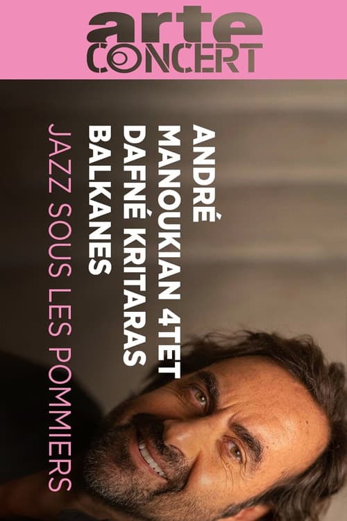 André Manoukian 4tet, Balkanes and Dafné Kritharas  - Jazz sous les Pommiers 2024 poster
