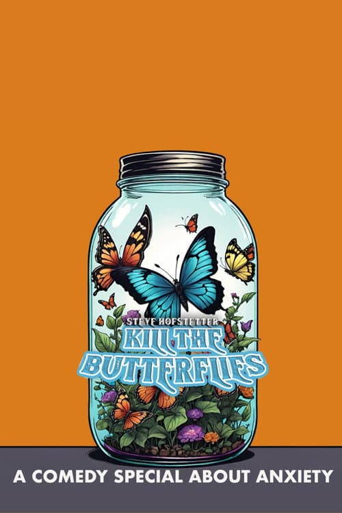 Steve Hofstetter: Kill the Butterflies poster