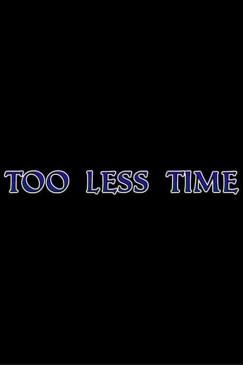 Too Less Time