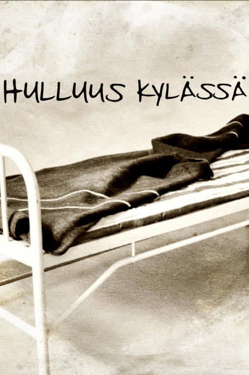 Hulluus Kylässä poster