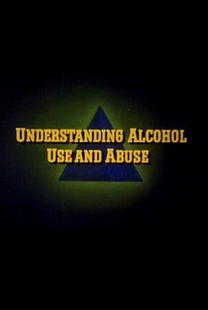 Understanding Alcohol Use and Abuse poster