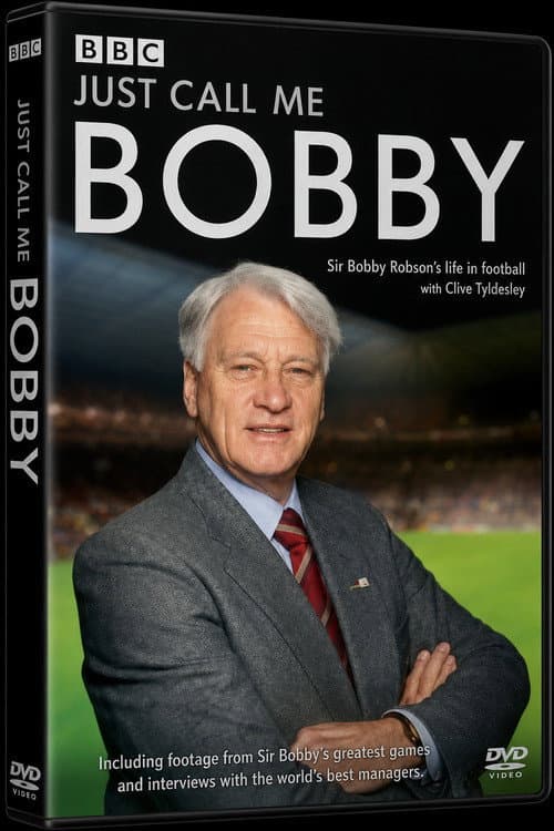 Just Call Me Bobby - Sir Bobby Robson poster
