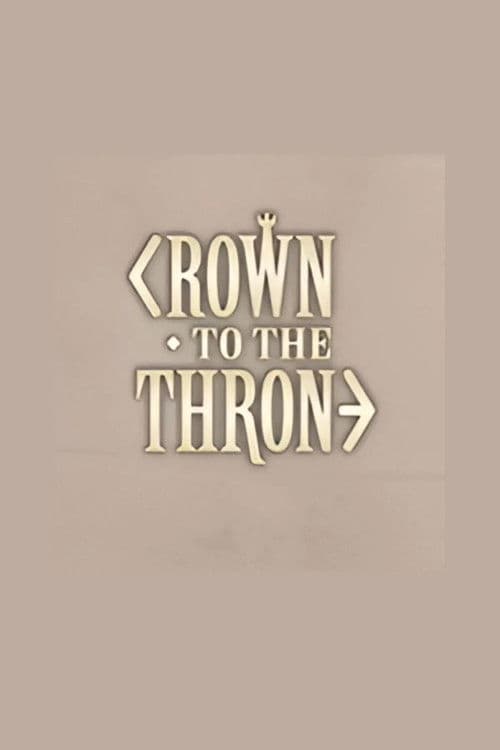 Crown to the Throne poster