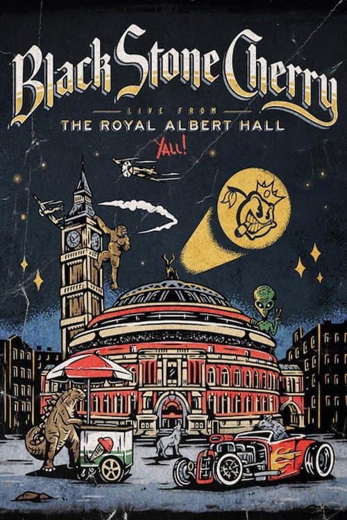 Black Stone Cherry - Live From The Royal Albert Hall... Y'All! poster