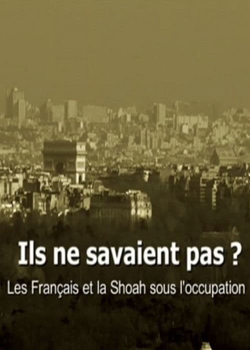 Ils ne savaient pas ? Les Français et la Shoah sous l'occupation poster
