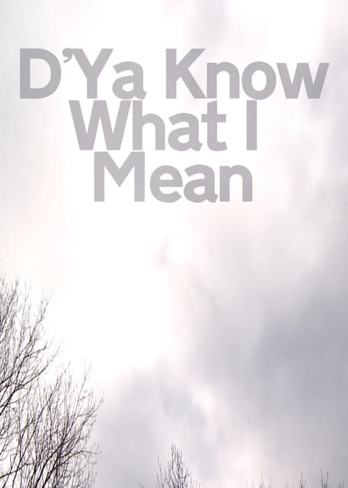 D'Ya Know What I Mean poster