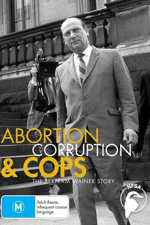 Abortion, Corruption and Cops: The Bertram Wainer Story poster