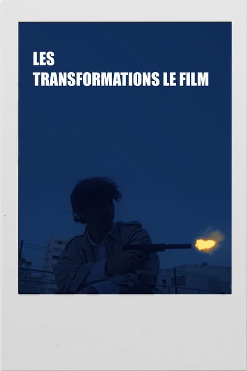 Les Transformations Le Film poster