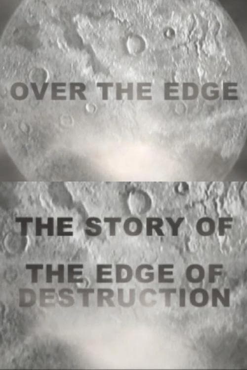 Over the Edge: The Story of 'The Edge of Destruction' poster