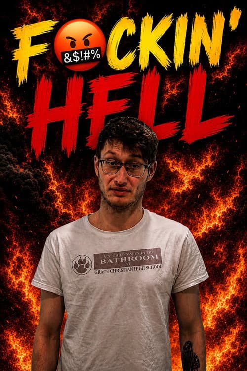 F🤬CKIN’ HELL poster