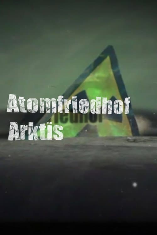 Atomfriedhof Arktis poster