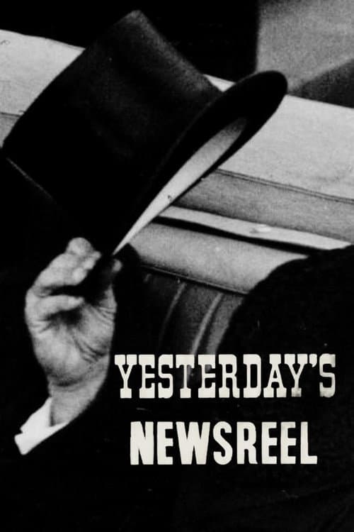 Yesterday’s Newsreel poster