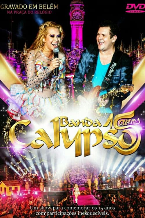 Banda Calypso: 15 Anos poster