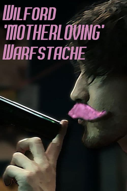 Wilford 'Motherloving' Warfstache poster