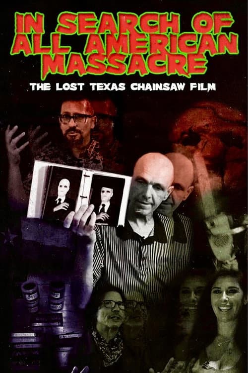 In Search of All American Massacre: The Lost Texas Chainsaw Film poster