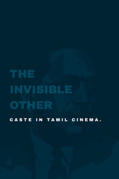The Invisible Other: Caste in Tamil Cinema poster