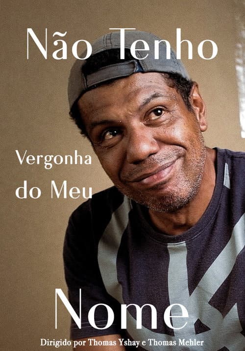 Não Tenho Vergonha do Meu Nome poster
