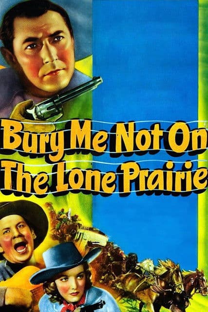 Bury Me Not on the Lone Prairie poster